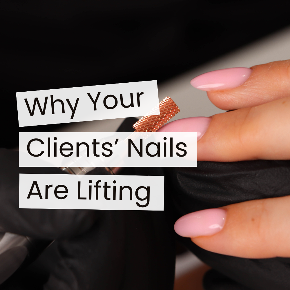 Why Your Clients’ Nails Are Lifting (And How to Fix It Properly)
