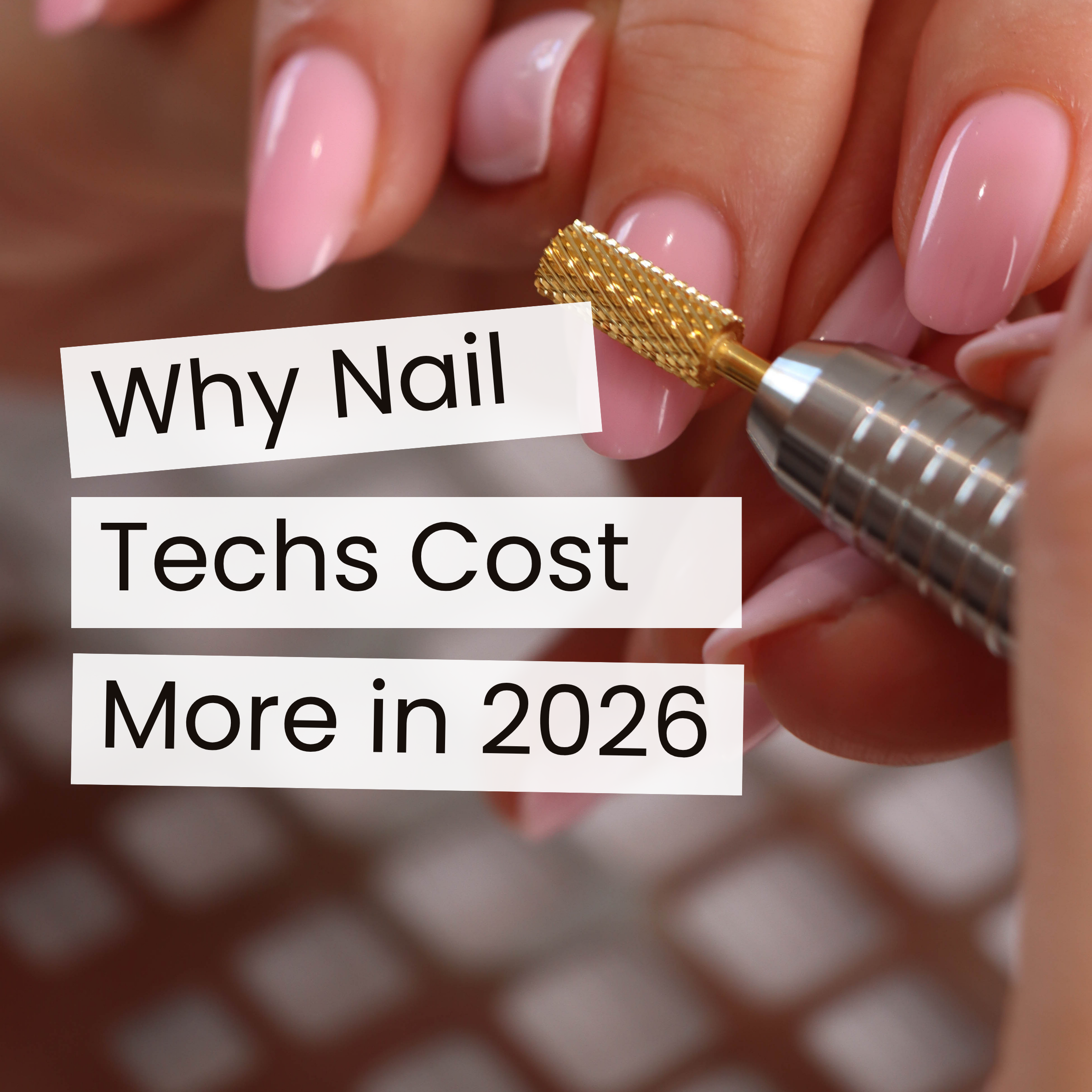 Why Nail Techs Are Charging More in 2026 - And Why Clients Need to Understand It