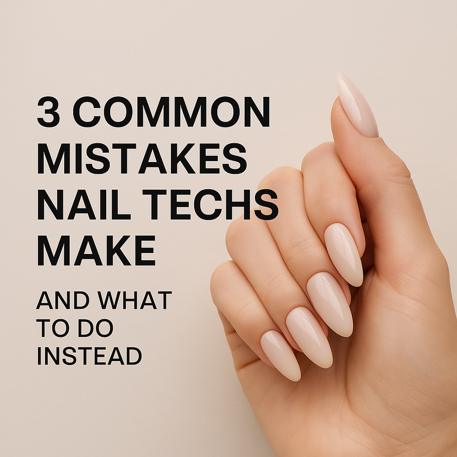 3 Common Nail Tech Mistakes (And How to Avoid Them Like a Pro ...